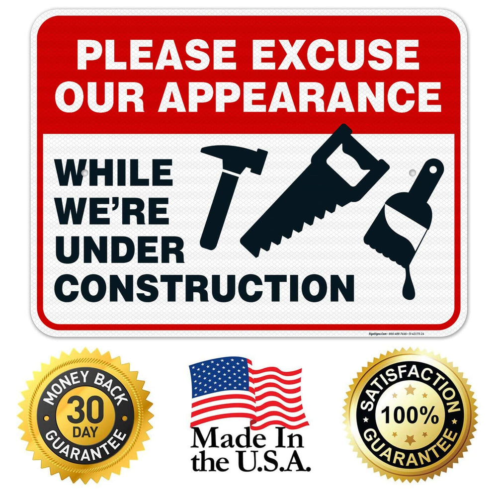 Please Excuse Our Appearance While We're Under Construction Sign,