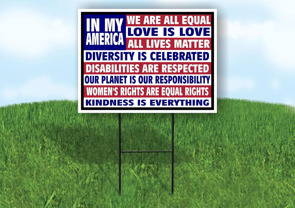 IN MY AMERICA ALL EQUAL FLAG - Double Sided All Are Equal Yard Sign with Stan...