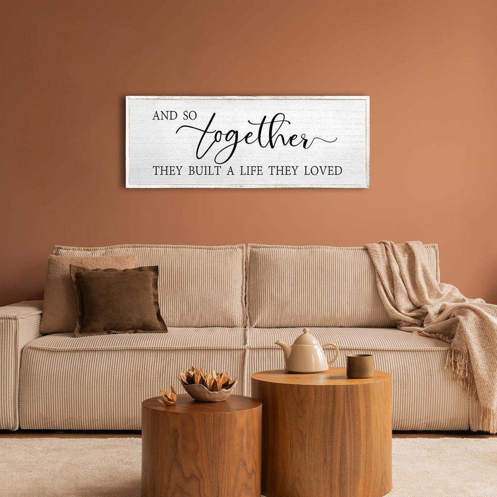 And So Together They Built A Life They Loved Wall Decor 40"X15" White