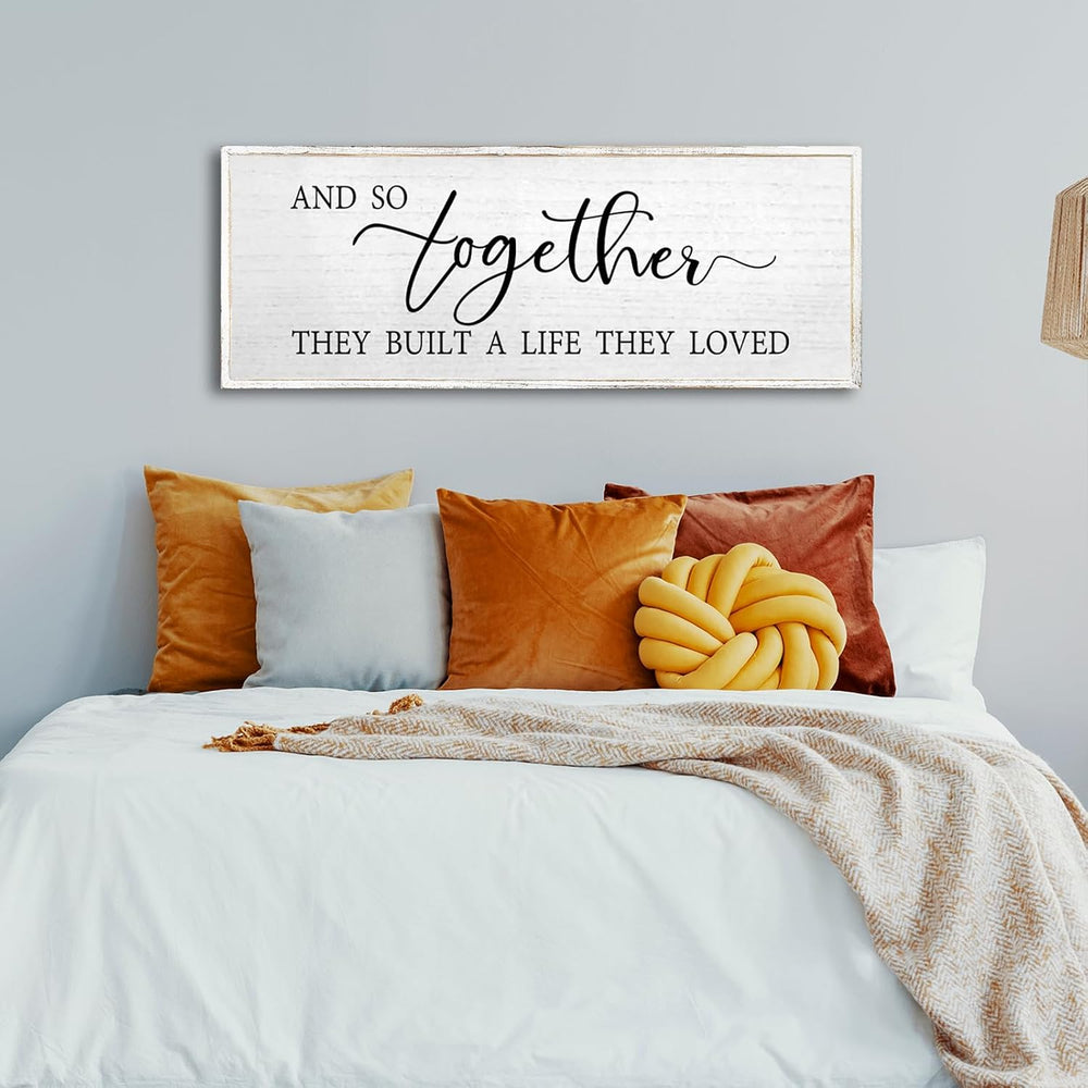 And So Together They Built A Life They Loved Wall Decor 40"X15" White