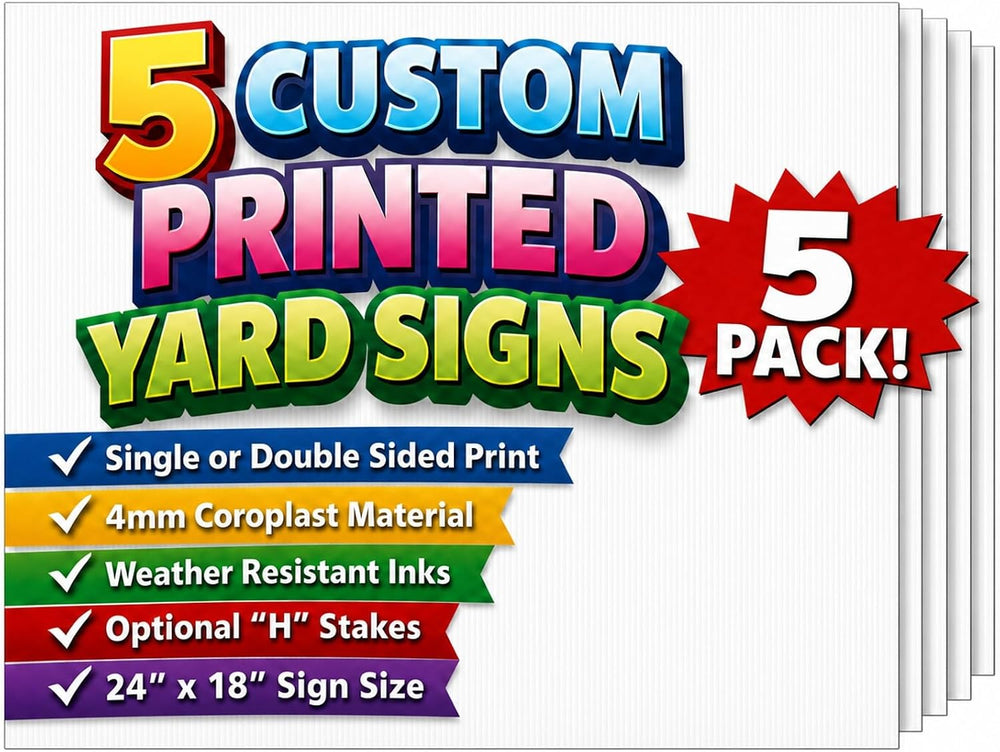 24x18 Custom Yard Signs 5 Pack, Single or Double Sided, Optional Stakes
